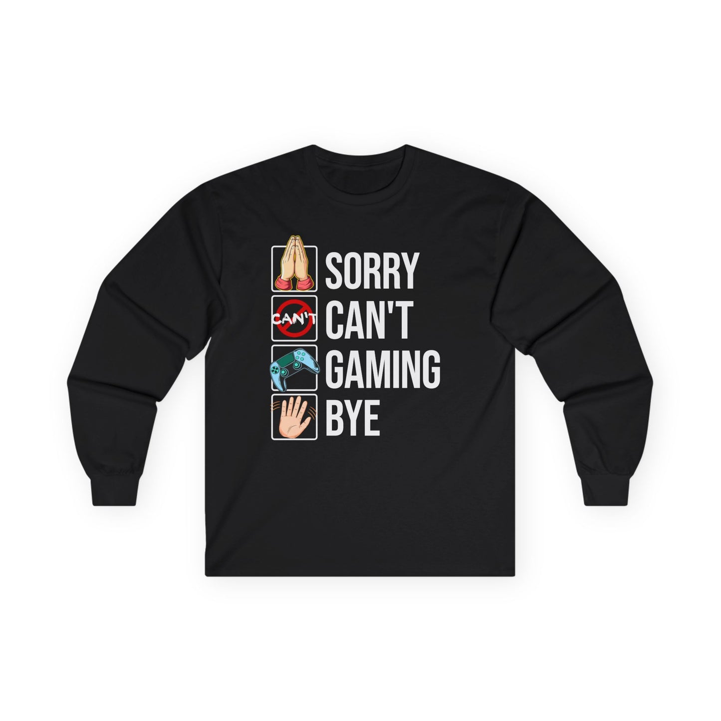Sorry. Can't. Gaming. Bye. (Standard Version)
