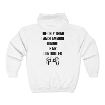 The Only Thing I am Slamming Tonight is my Controller