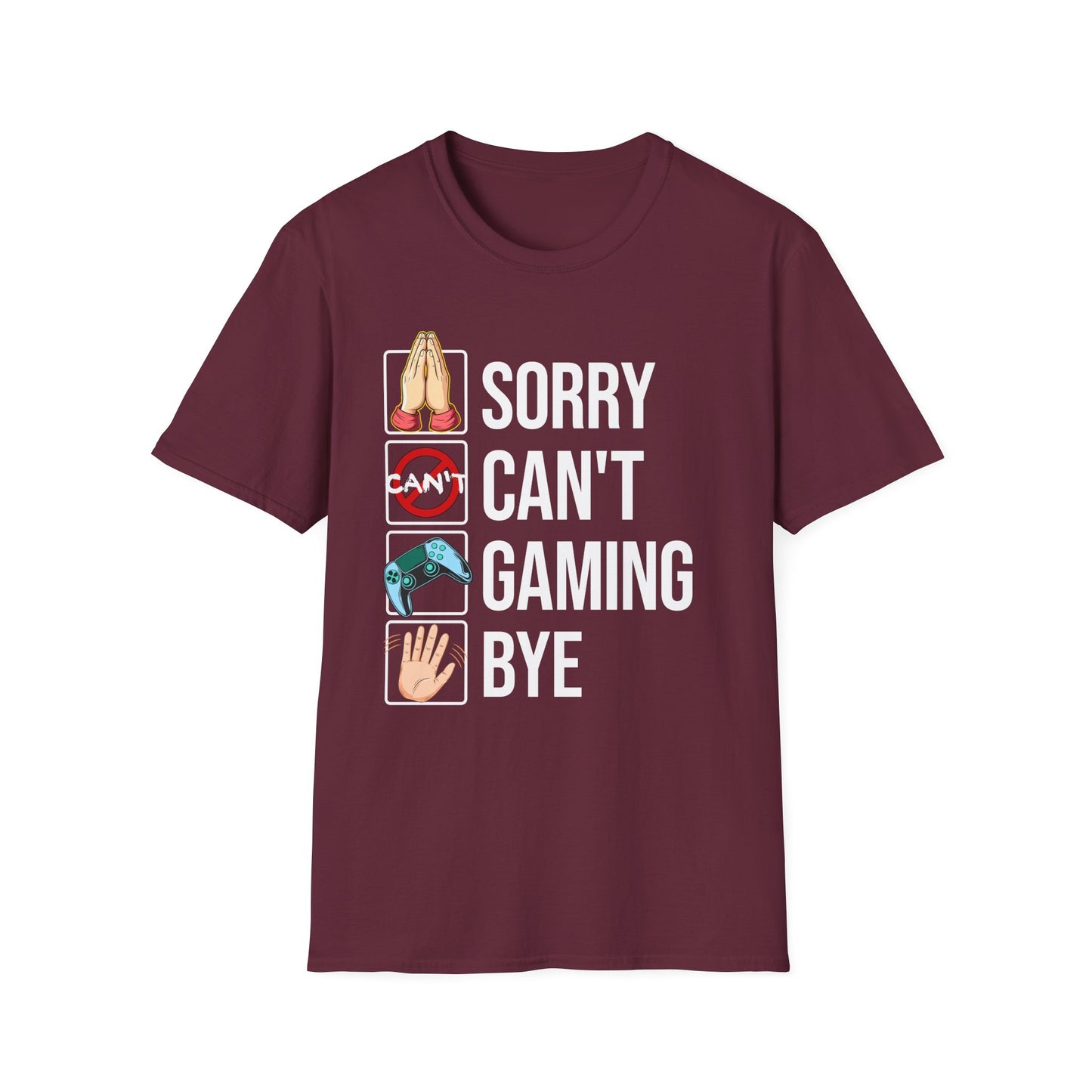 Sorry. Can't. Gaming. Bye. (Standard Version)