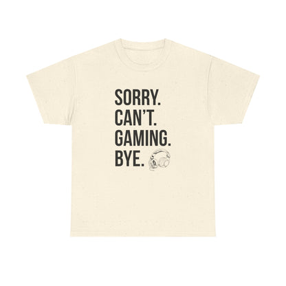 Sorry. Can't. Gaming. Bye. (Standard Version)