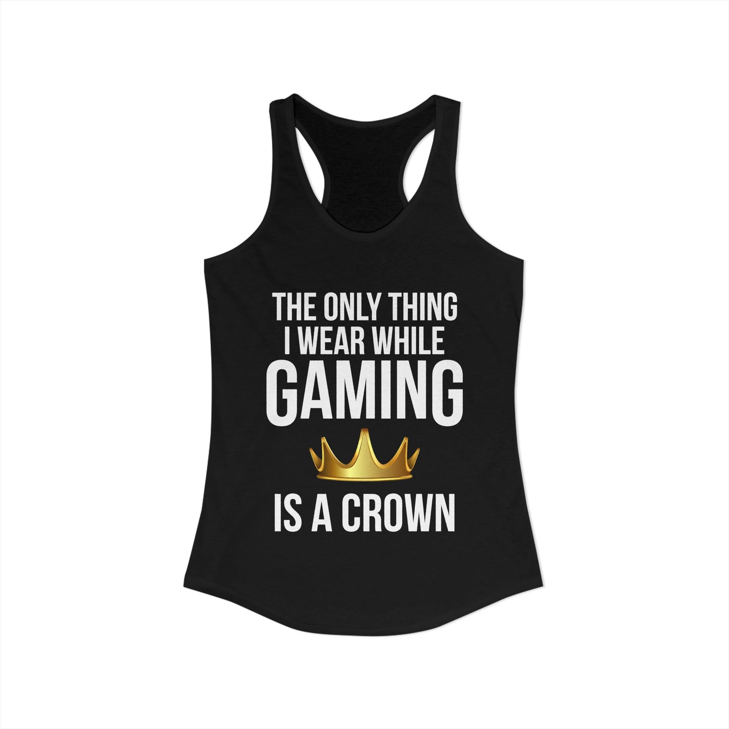 The Only Thing I Wear While Gaming is a Crown