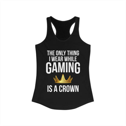 The Only Thing I Wear While Gaming is a Crown