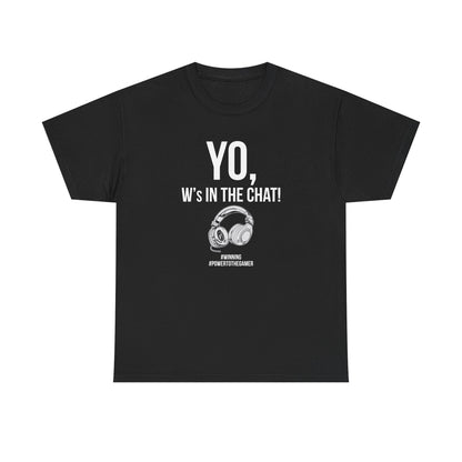 Yo W's in the Chat!