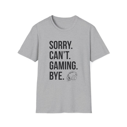 Sorry. Can't. Gaming. Bye. (Standard Version)
