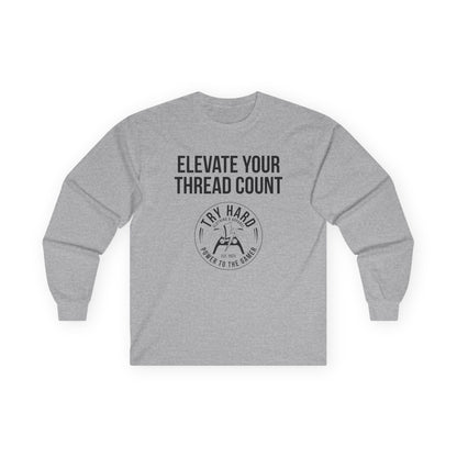 Elevate Your Thread Count (Try Hard Logo)