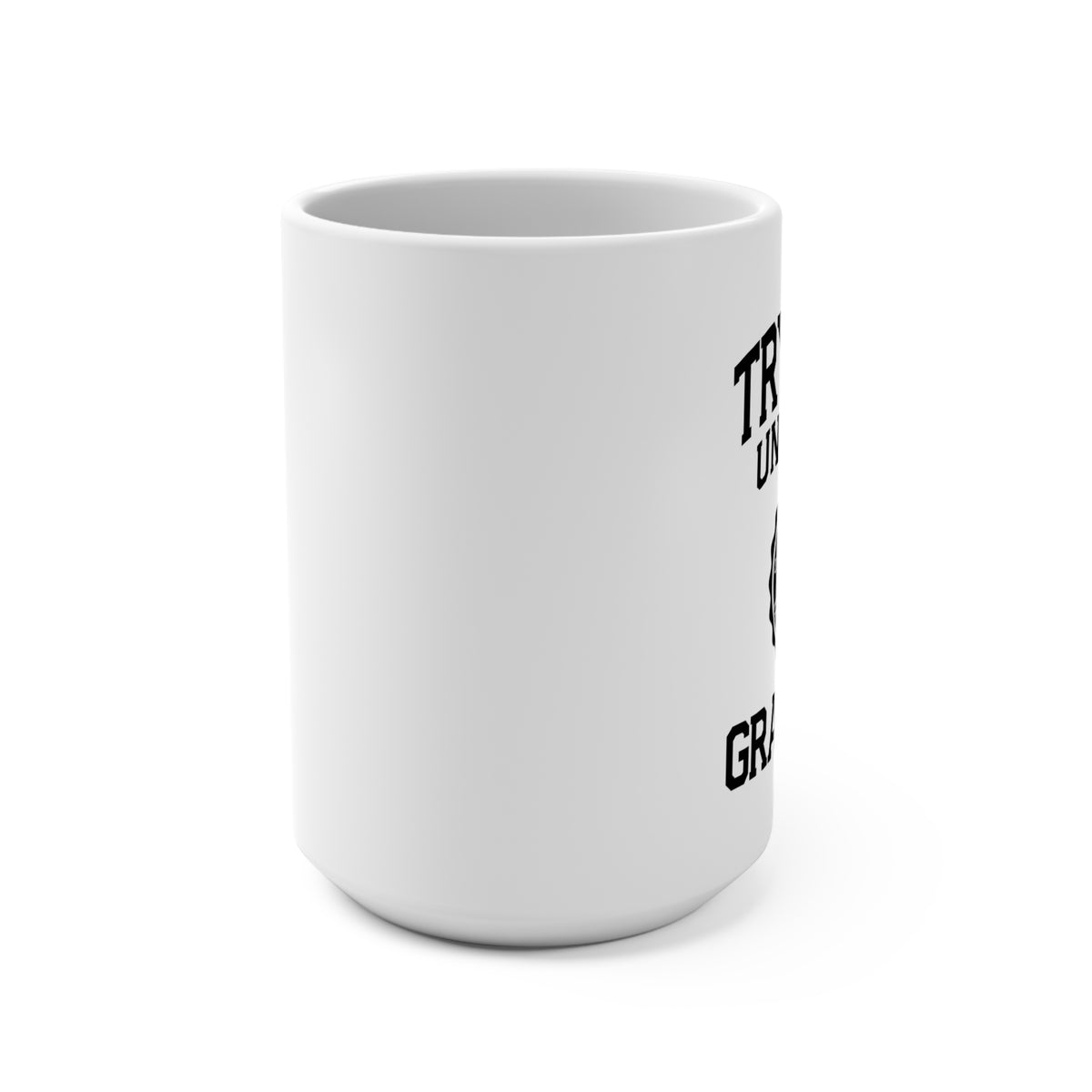 Try Hard University Graduate — Coffee Mug (15 oz)