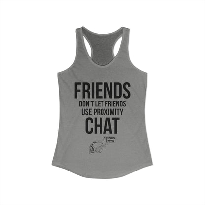 Friends Don't Let Friends Use Proximity Chat