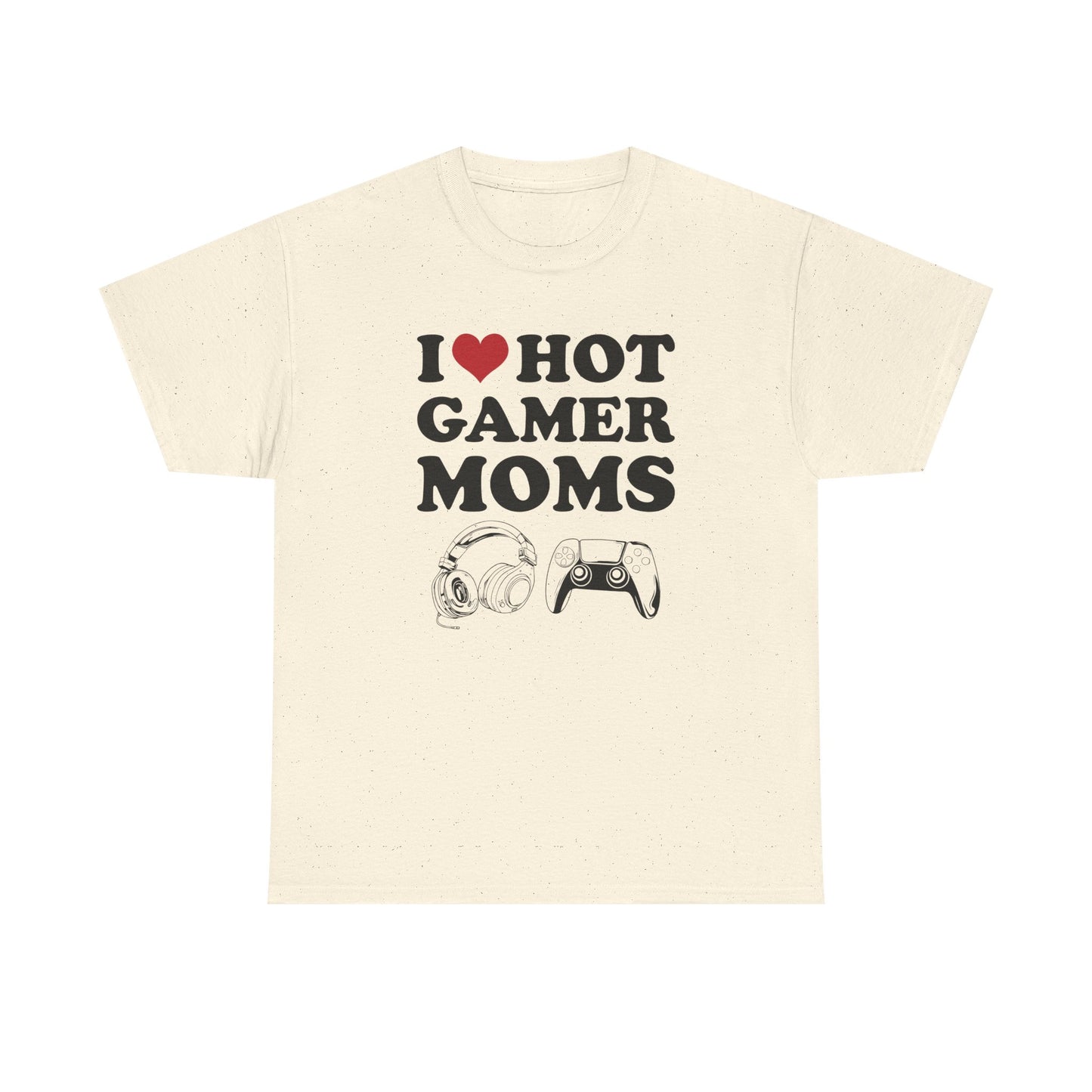 I Love Hot Gamer Moms