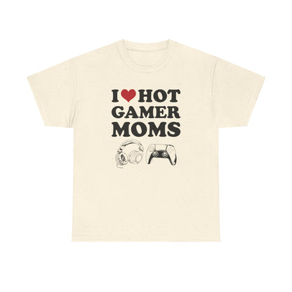 I Love Hot Gamer Moms