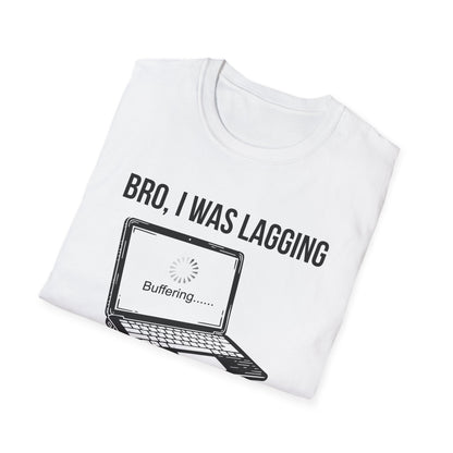 Bro I was Lagging, What did you Say?