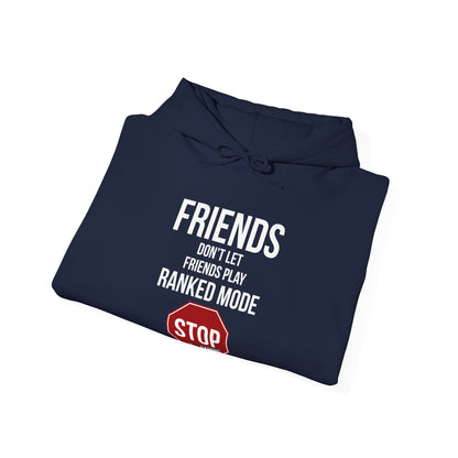 Friends Don't Let Friends Play Ranked Mode