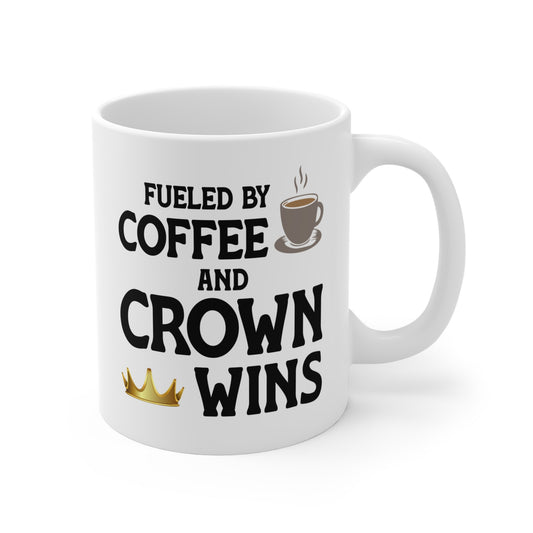 Fueled By Coffee and Crown Wins — Coffee Mug (11 oz)