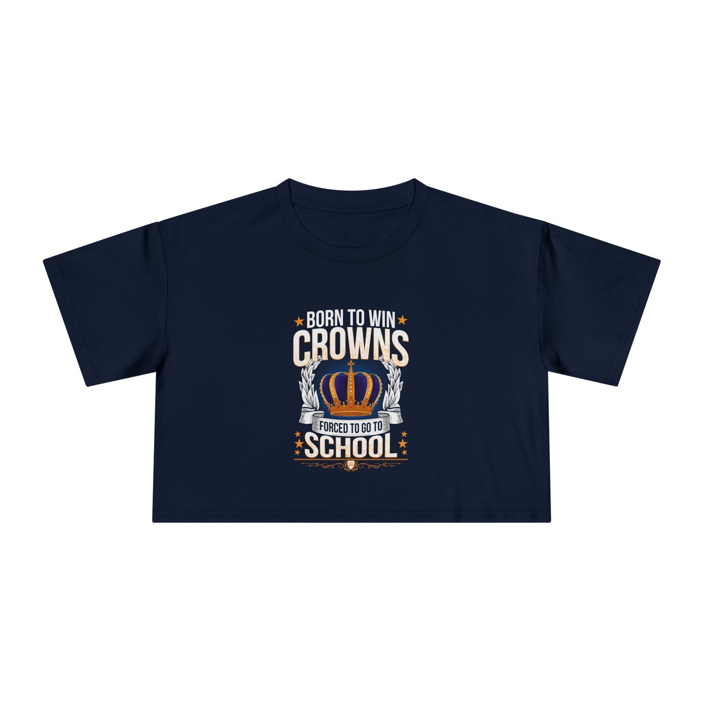 Born to Win Crowns — Forced to go to School