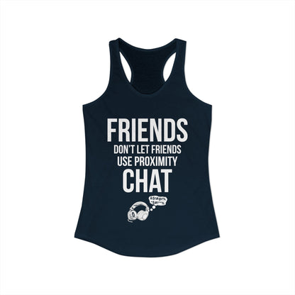 Friends Don't Let Friends Use Proximity Chat