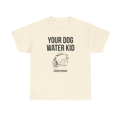 Your Dog Water Kid