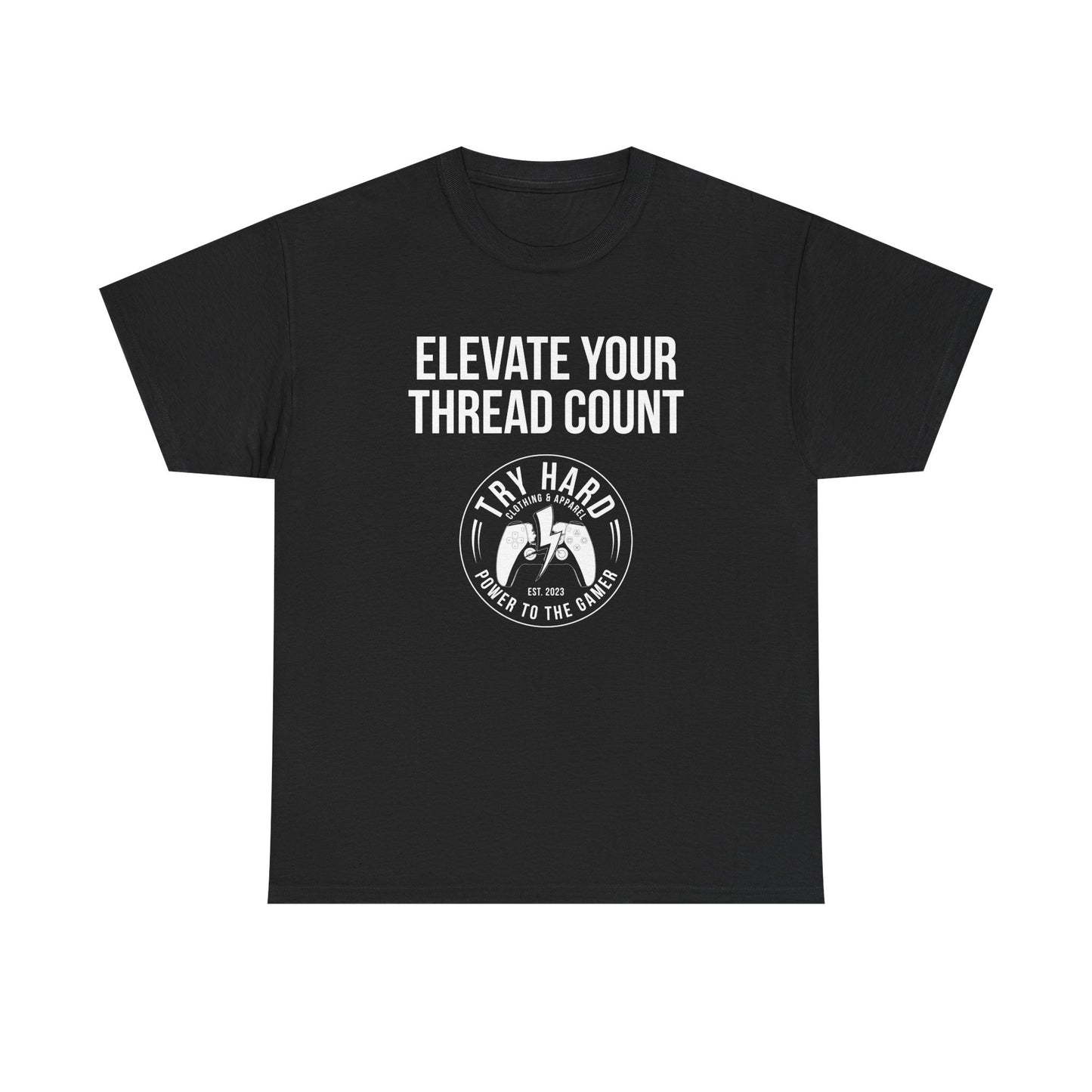 Elevate Your Thread Count (Try Hard Logo)