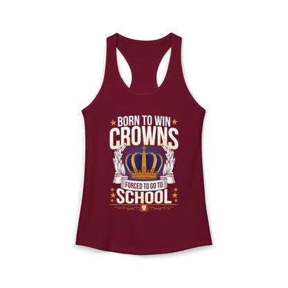 Born to Win Crowns — Forced to go to School