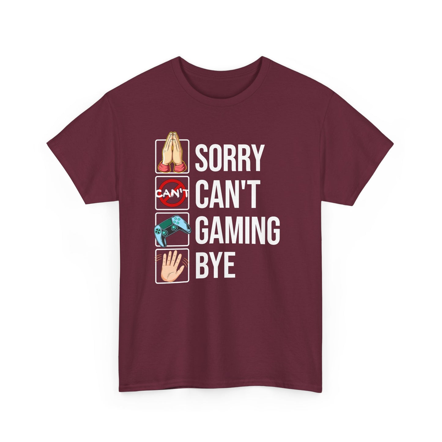 Sorry. Can't. Gaming. Bye. (Standard Version)