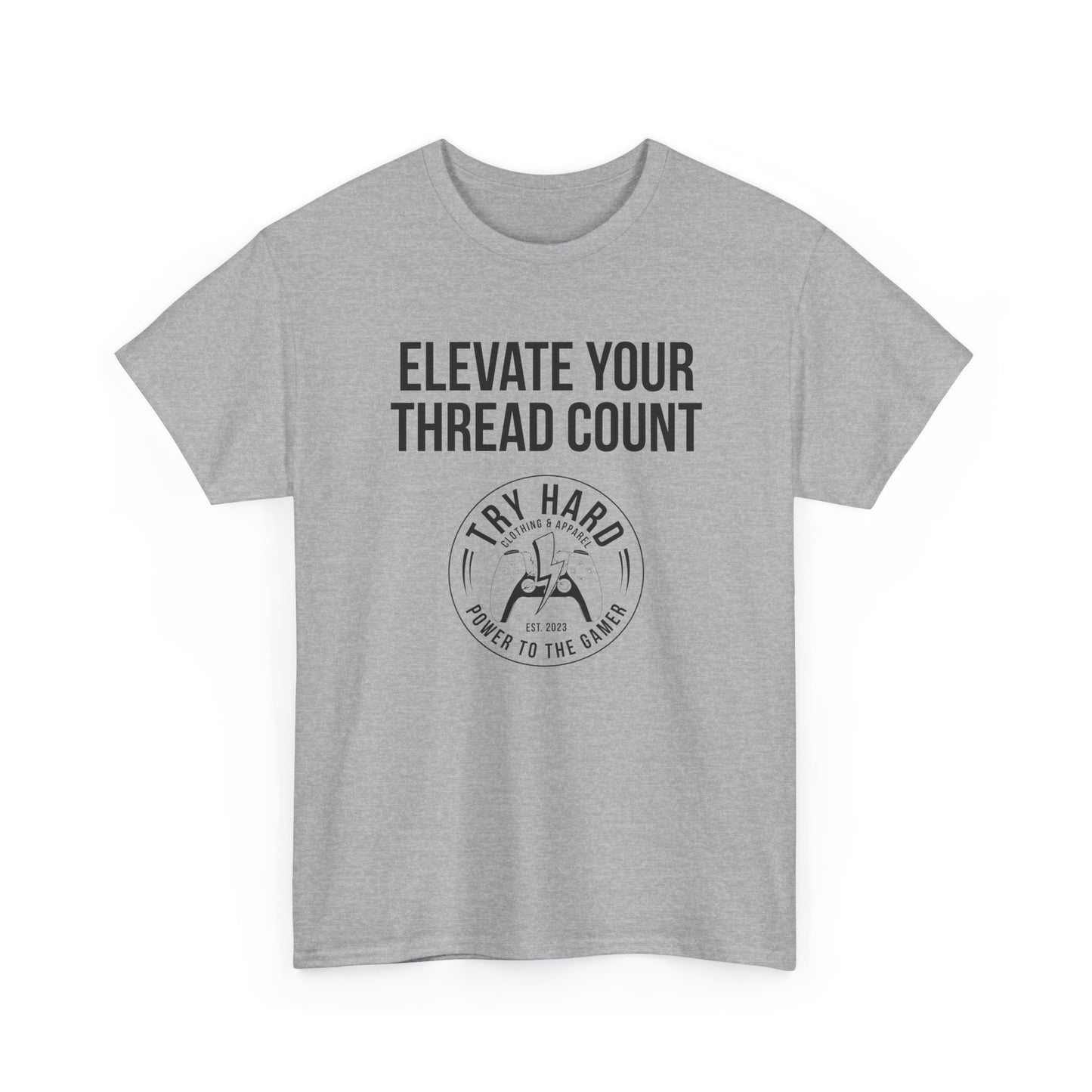 Elevate Your Thread Count (Try Hard Logo)