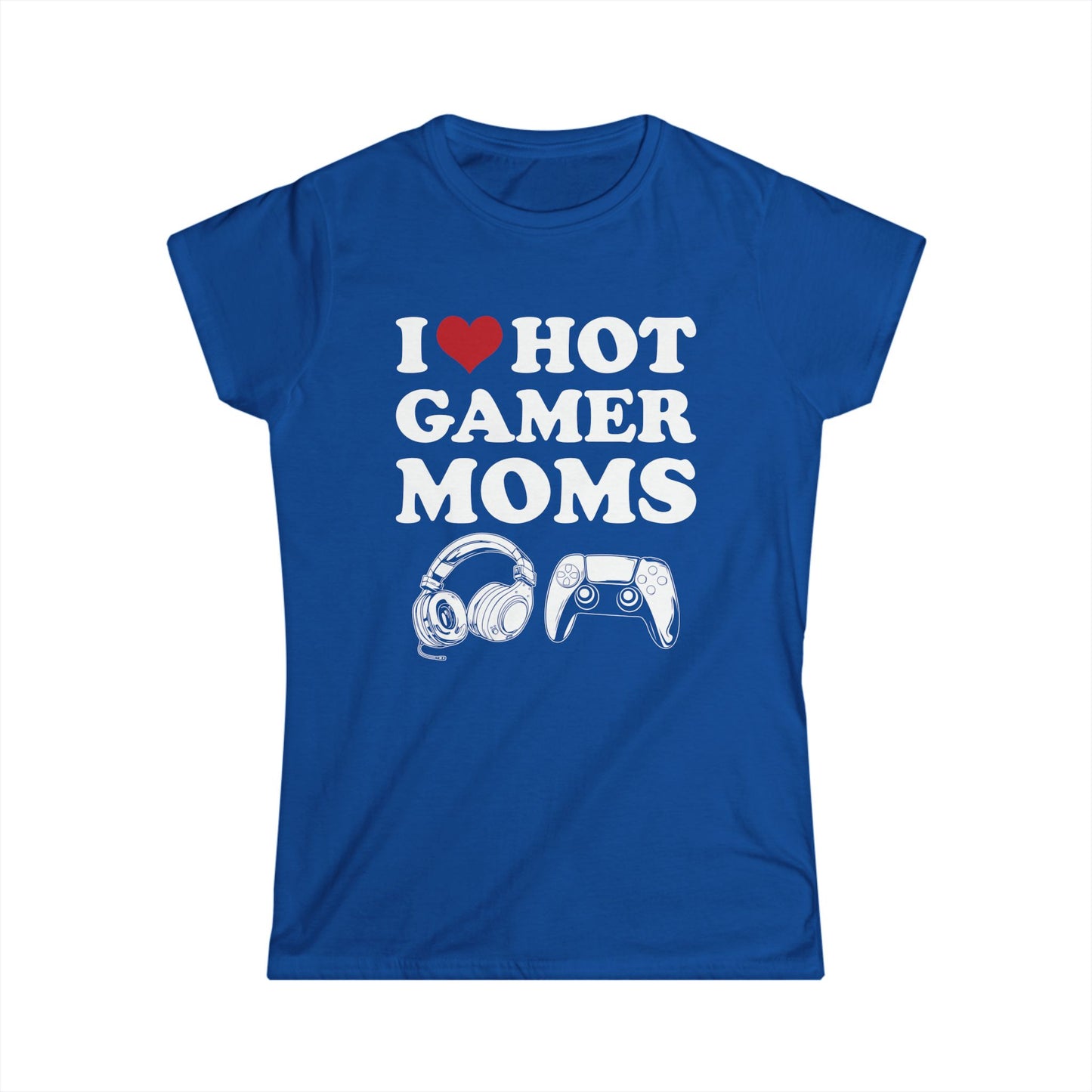 I Love Hot Gamer Moms