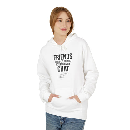 Friends Don't Let Friends Use Proximity Chat