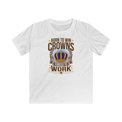 Born to Win Crowns - Forced to Work
