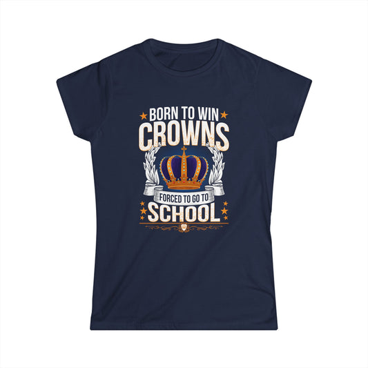 Born to Win Crowns — Forced to go to School