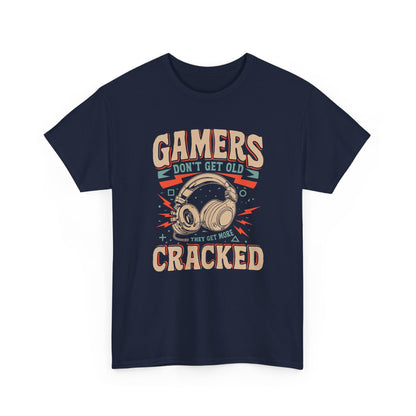Gamers Don't Get Old They Get More Cracked