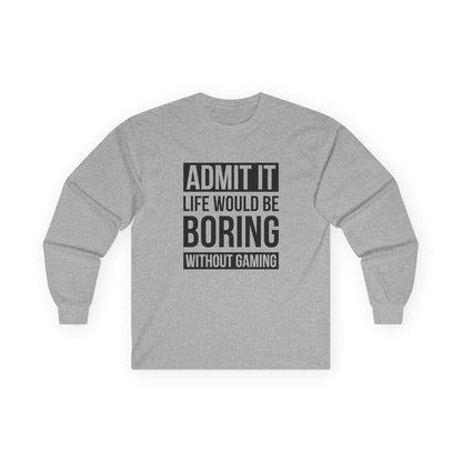 Admit It, Life Would Be Boring Without Gaming