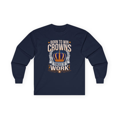 Born to Win Crowns - Forced to Work