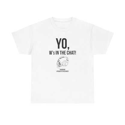 Yo W's in the Chat!