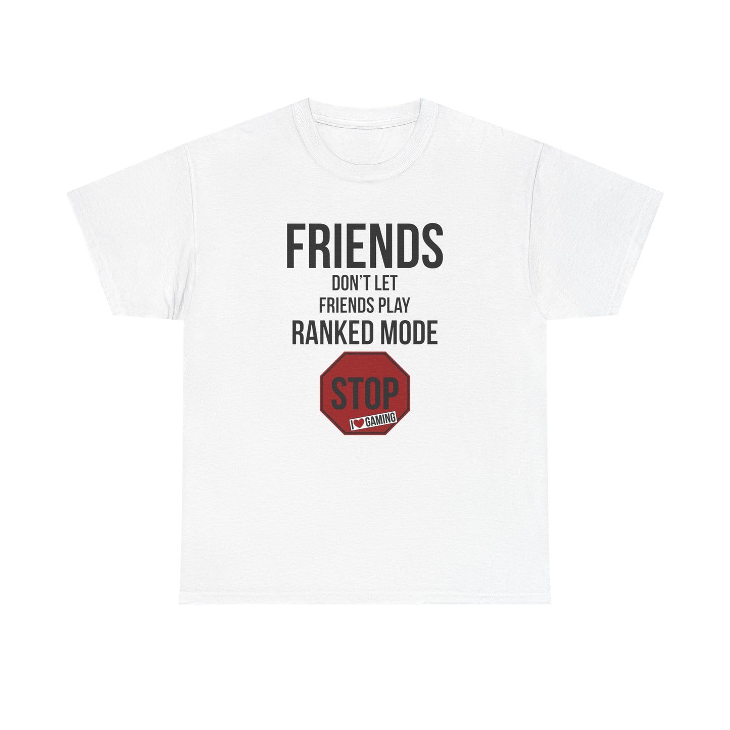 Friends Don't Let Friends Play Ranked Mode