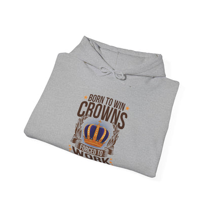 Born to Win Crowns - Forced to Work