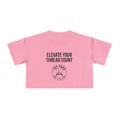 Elevate Your Thread Count (Try Hard Logo)