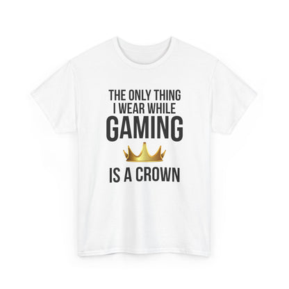The Only Thing I Wear While Gaming is a Crown