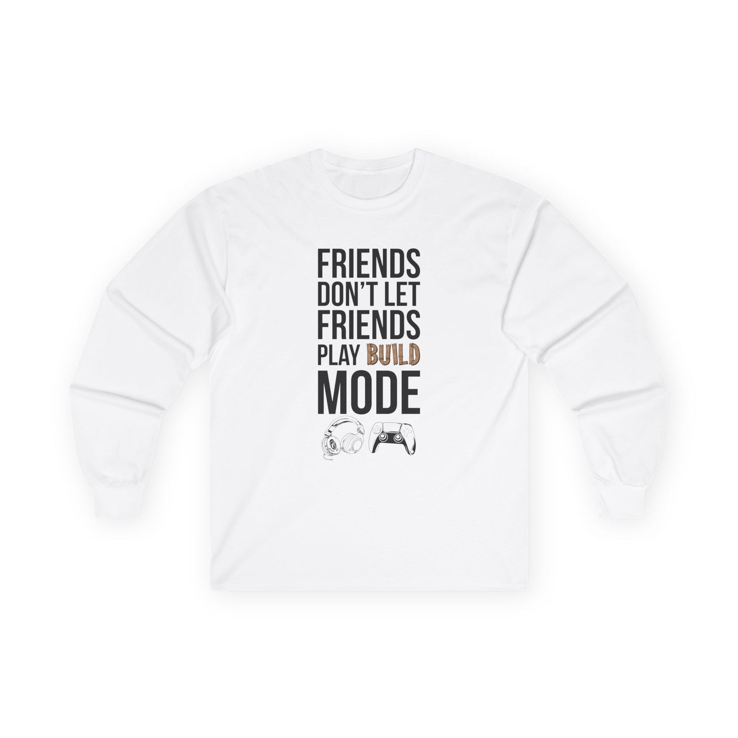 Friends Don't Let Friends Play Build Mode