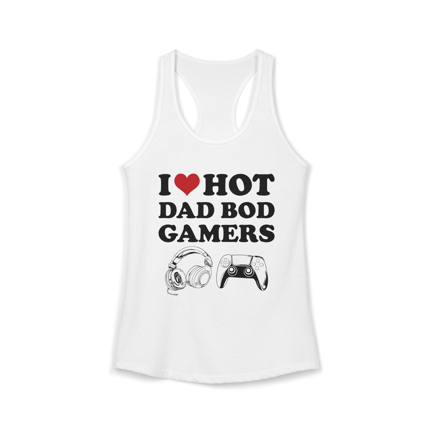 I Love Hot Dad Bod Gamers