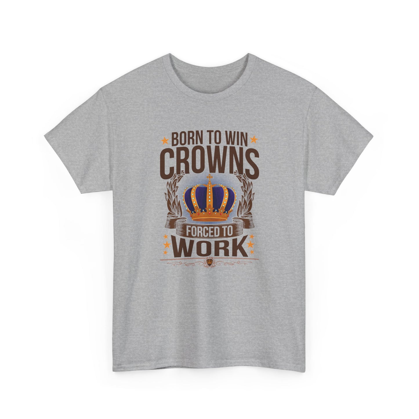 Born to Win Crowns - Forced to Work