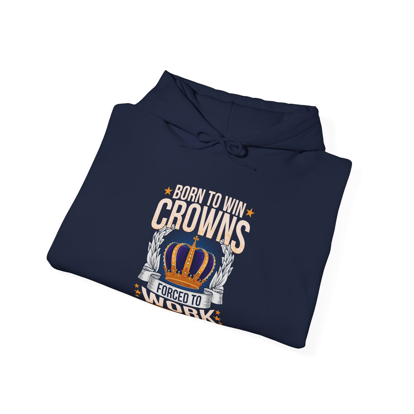 Born to Win Crowns - Forced to Work