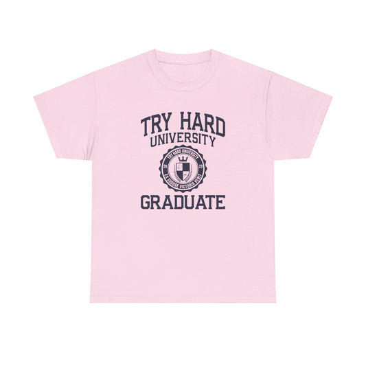 Try Hard University Graduate