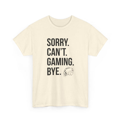 Sorry. Can't. Gaming. Bye. (Standard Version)