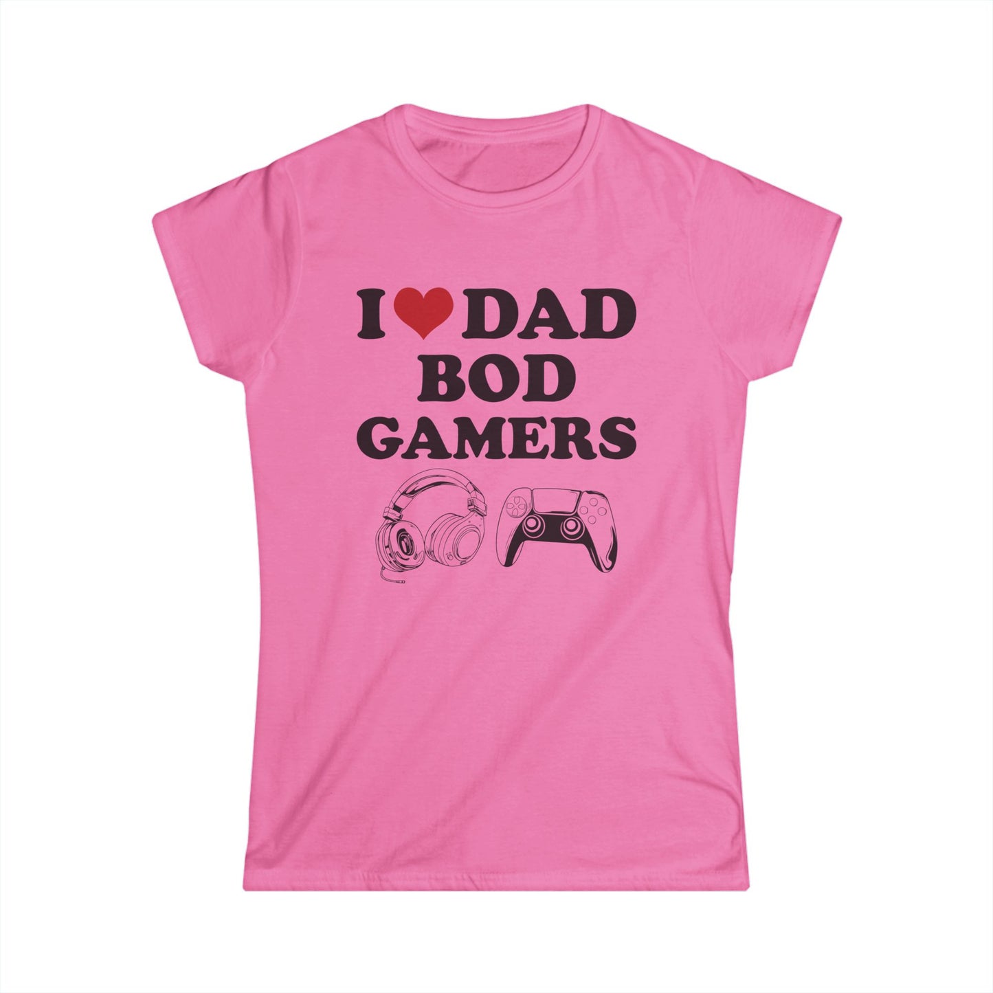 I Love Dad Bod Gamers