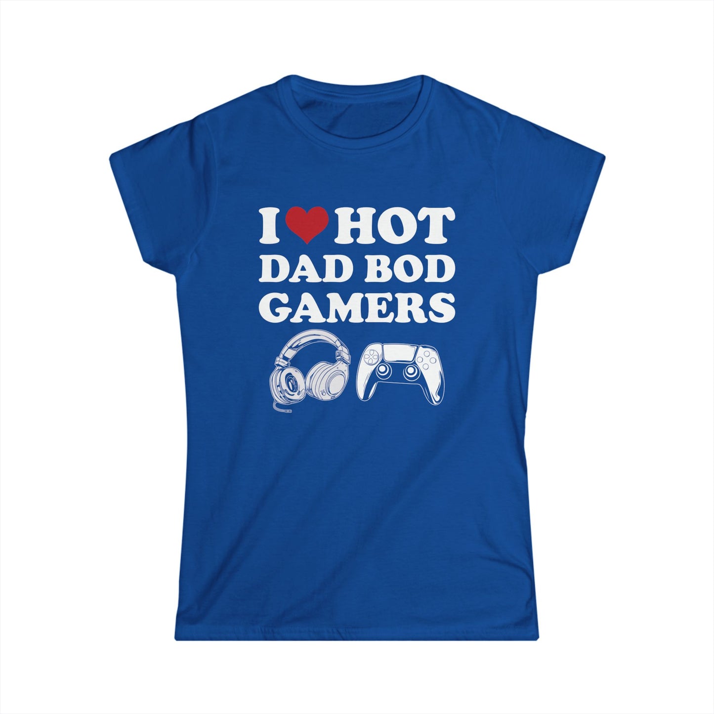 I Love Hot Dad Bod Gamers