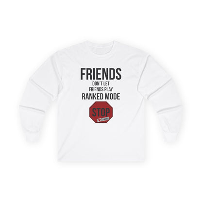 Friends Don't Let Friends Play Ranked Mode