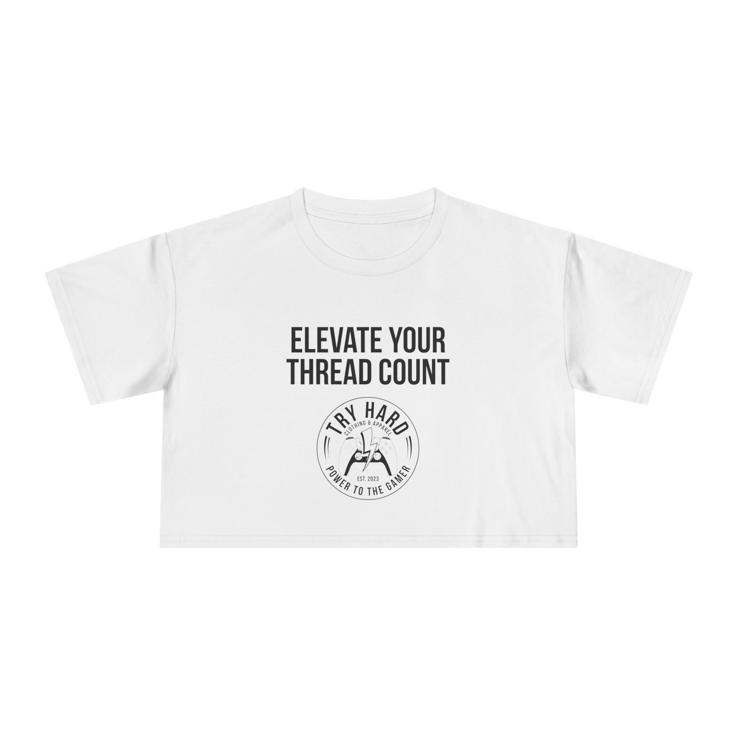 Elevate Your Thread Count (Try Hard Logo)