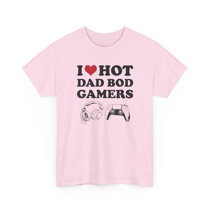 I Love Hot Dad Bod Gamers