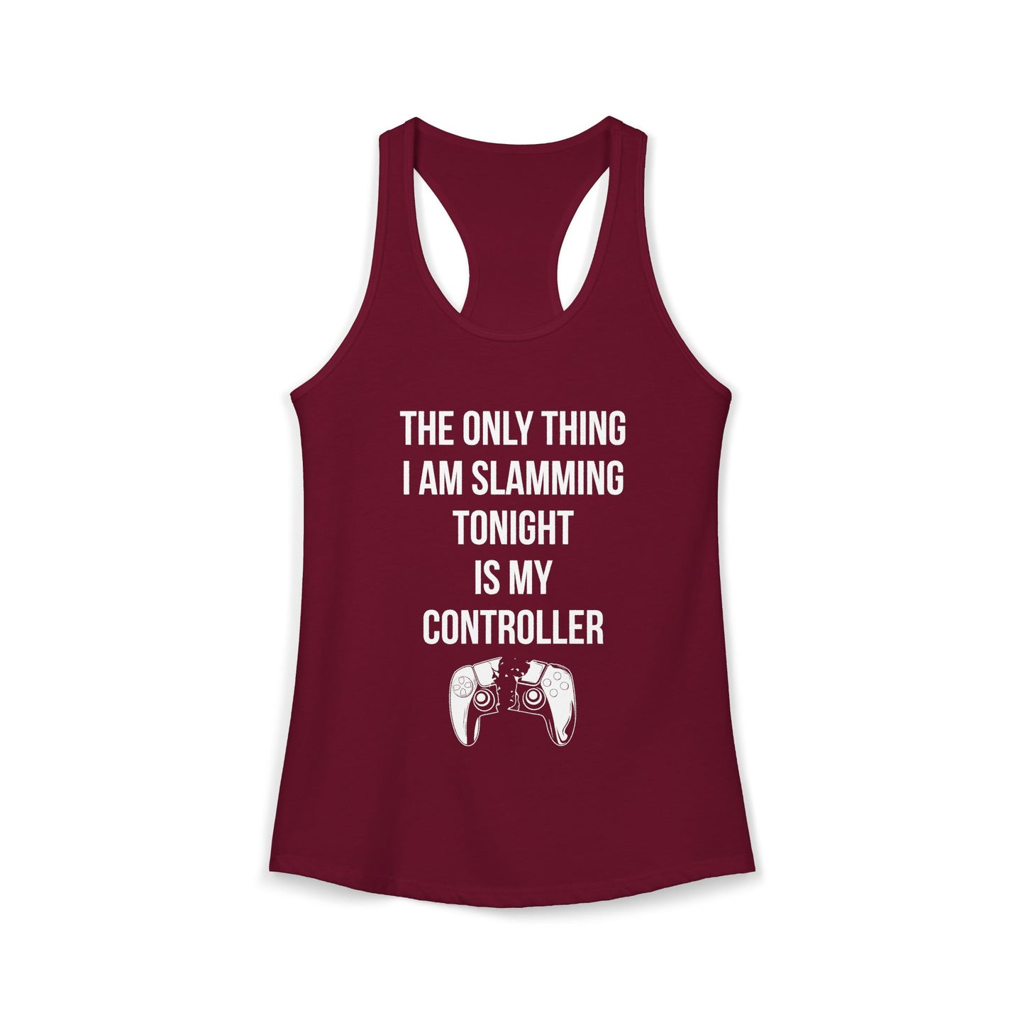 The Only Thing I am Slamming Tonight is my Controller