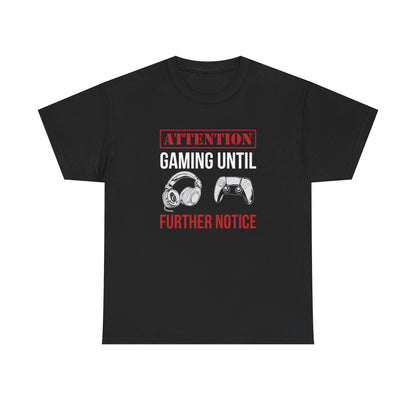 Attention: Gaming Until Further Notice