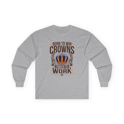 Born to Win Crowns - Forced to Work