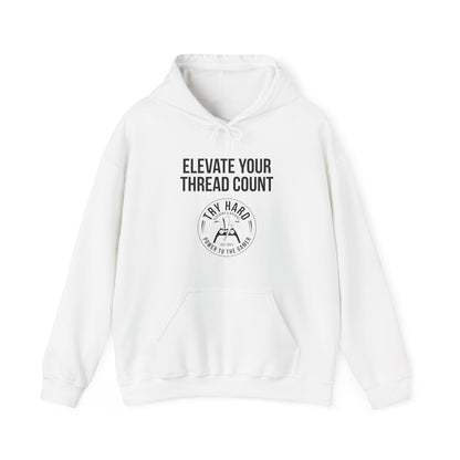 Elevate Your Thread Count (Try Hard Logo)